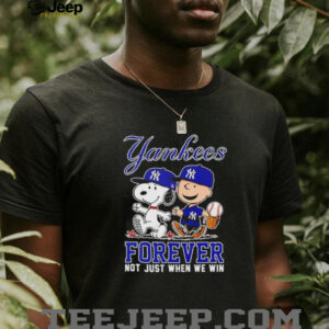 Peanuts New York Yankees forever not just when we win...