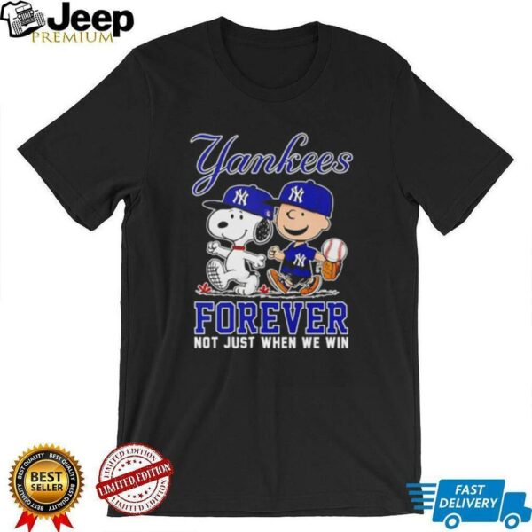 Peanuts New York Yankees forever not just when we win shirt