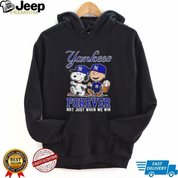 Peanuts New York Yankees forever not just when we win shirt