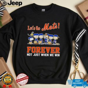 Peanuts lets go Mets forever not just when we win shirt3