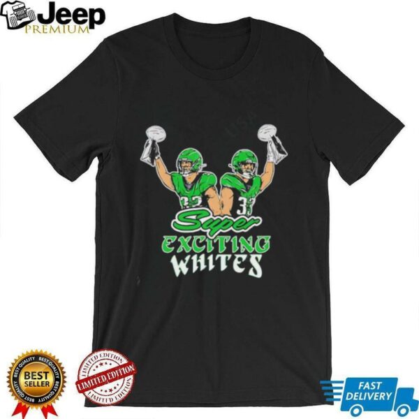 Philadelphia Eagles Super Exciting Whites shirt