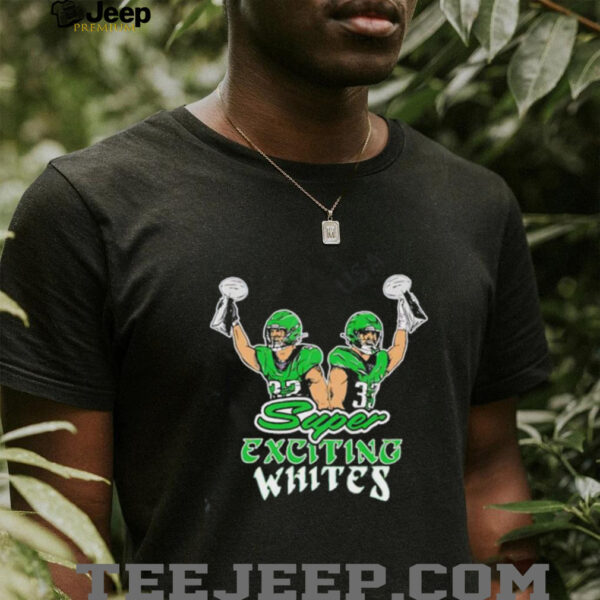 Philadelphia Eagles Super Exciting Whites shirt