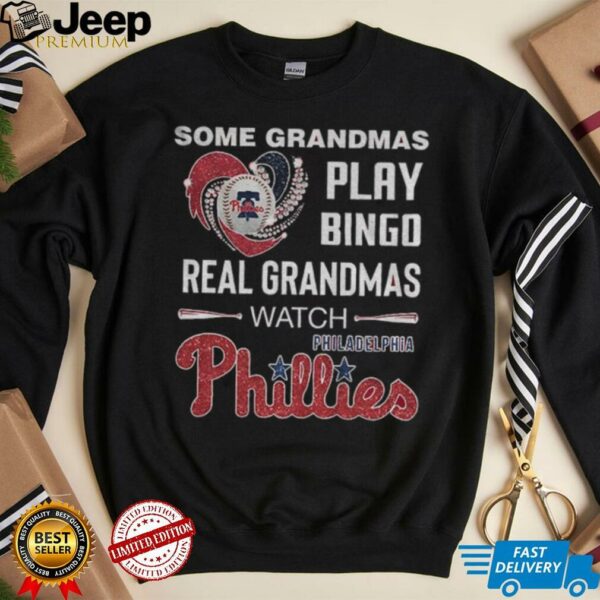 Philadelphia Phillies some grandmas play bingo real grandmas watch shirt