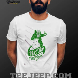 Phillie Phanatic mascot Philly over everyone shirt4