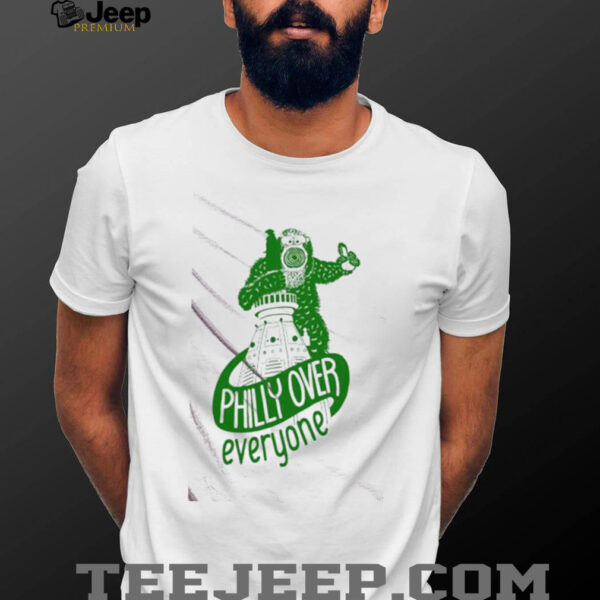 Phillie Phanatic mascot Philly over everyone shirt