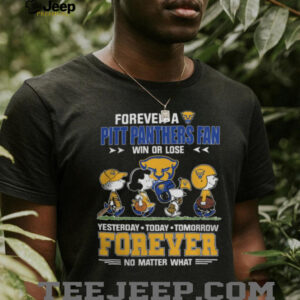Pitt Panthers With Snoopy Peanuts Forever Fan No Matter What T Shirt