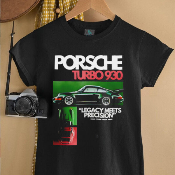 Porsche Turbo 930 Legacy Meets Precision Car shirt