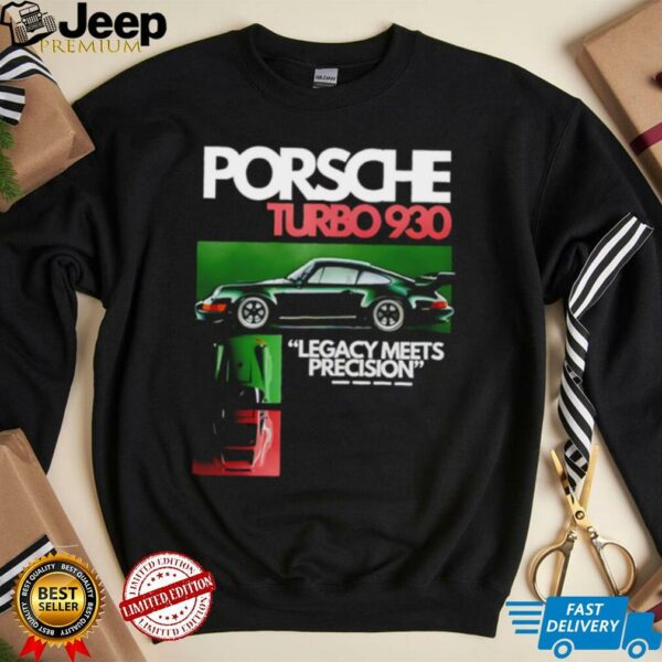 Porsche Turbo 930 Legacy Meets Precision Car shirt