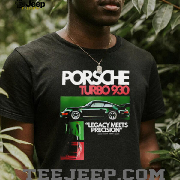 Porsche Turbo 930 Legacy Meets Precision Car shirt