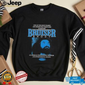 Powertown Bruiser Brody one of the most feared unisex t shirt