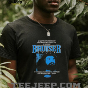 Powertown Bruiser Brody one of the most feared unisex t shirt