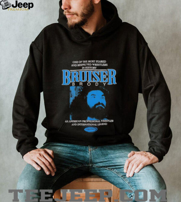 Powertown Bruiser Brody one of the most feared unisex t shirt