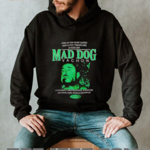 Powertown Mad Dog Vachon one of the most hated and loved wrestlers in history unisex t shirt4