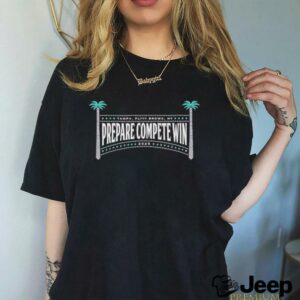 Prepare Compete Win 2025 shirt3