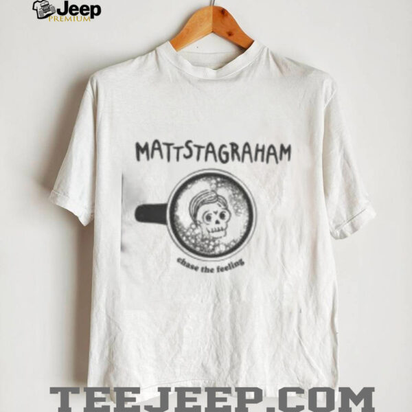 Pretty MattstaGraham Chase The Feeling Skeleton T Shirt