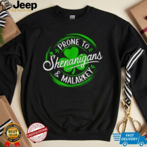 Prone To Shenanigans And Malarkey St Patrick’s Day Shamrock T...