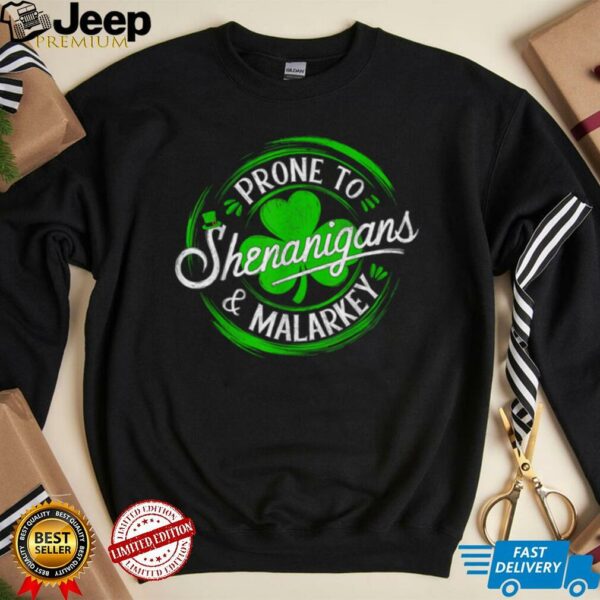 Prone To Shenanigans And Malarkey St Patrick’s Day Shamrock T Shirt