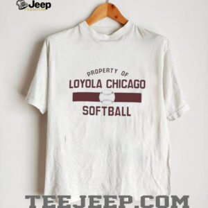 Property of Loyola Chicago Softball 2025 shirt