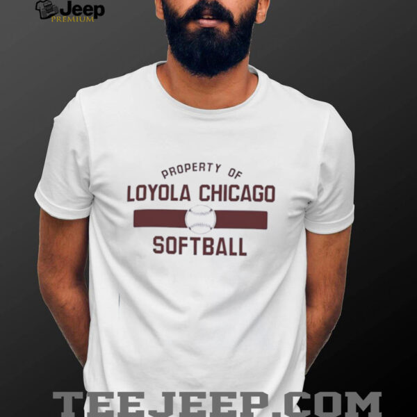 Property of Loyola Chicago Softball 2025 shirt