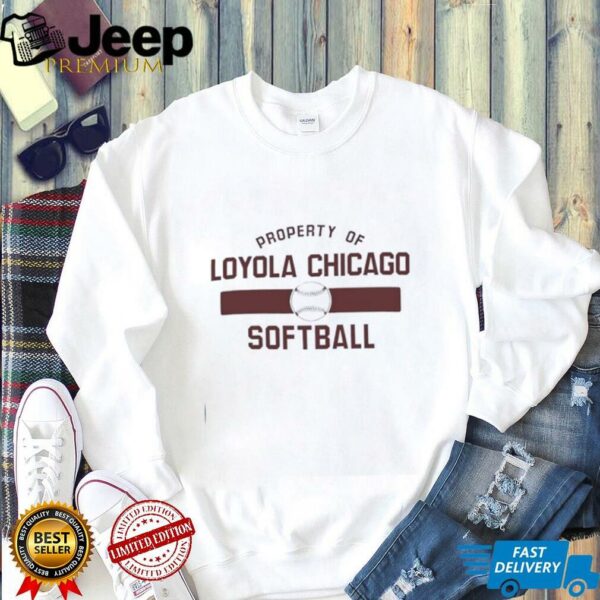 Property of Loyola Chicago Softball 2025 shirt