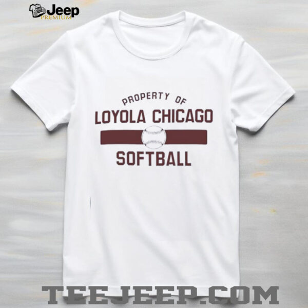 Property of Loyola Chicago Softball 2025 shirt