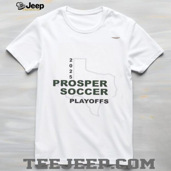 Prosper Head Girls Soccer Playoffs 2025 Fly Eagles Fly shirt