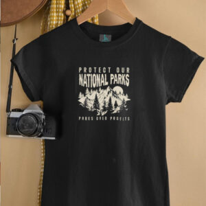 Protect Our National Parks Parks Over Profits shirt2