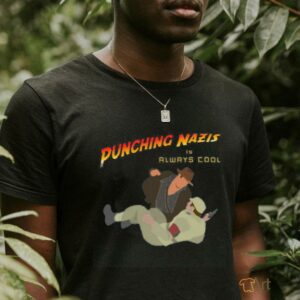 Punching Nazis is always cool T shirt