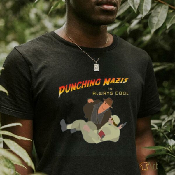 Punching Nazis is always cool T shirt