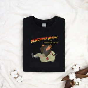 Punching Nazis is always cool T shirt2