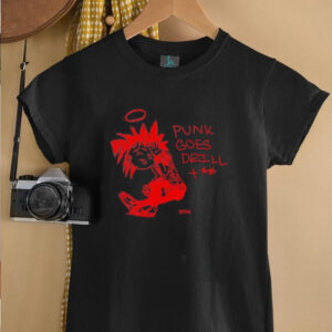 Punk goes drill shirt3