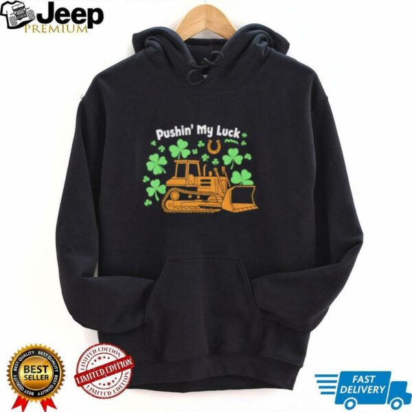 Pushin’ my luck shirt
