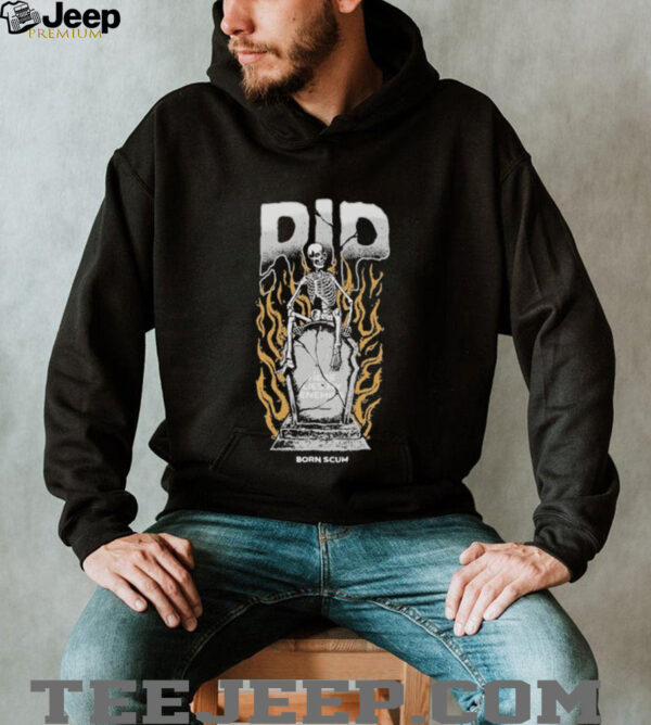 R.I.P. Here Lies My Enemies Born Scum Skeleton T shirts