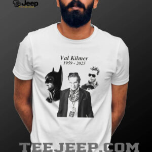 RIP Val Kilmer 1959 2025 Thank You For The Memories Unisex shirt1
