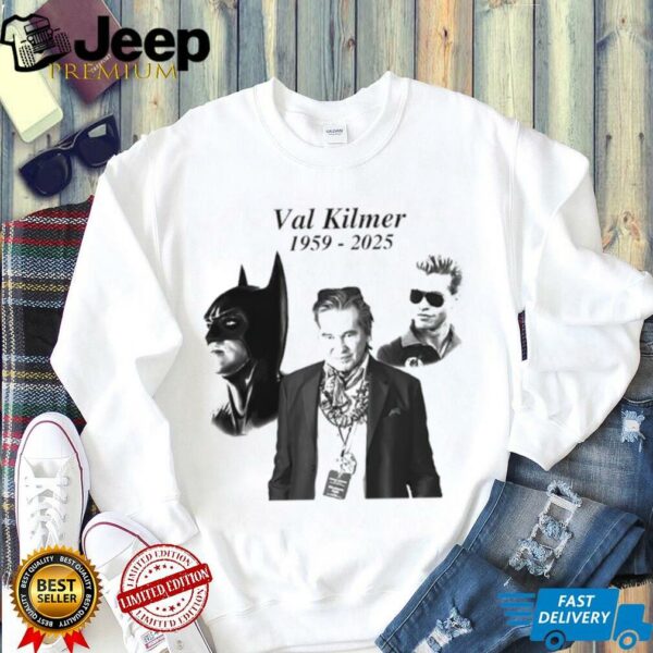 RIP Val Kilmer 1959 2025 Thank You For The Memories Unisex shirt