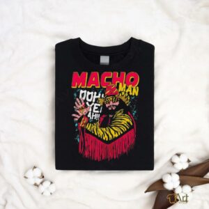 Randy Savage Macho Man Oohh Yeah T shirts