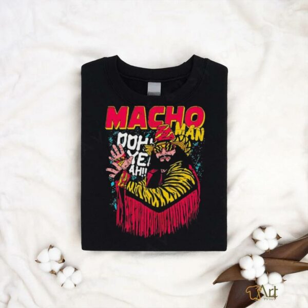 Randy Savage Macho Man Oohh Yeah T shirts