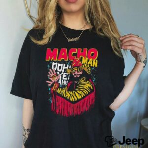 Randy Savage Macho Man Oohh Yeah T shirts