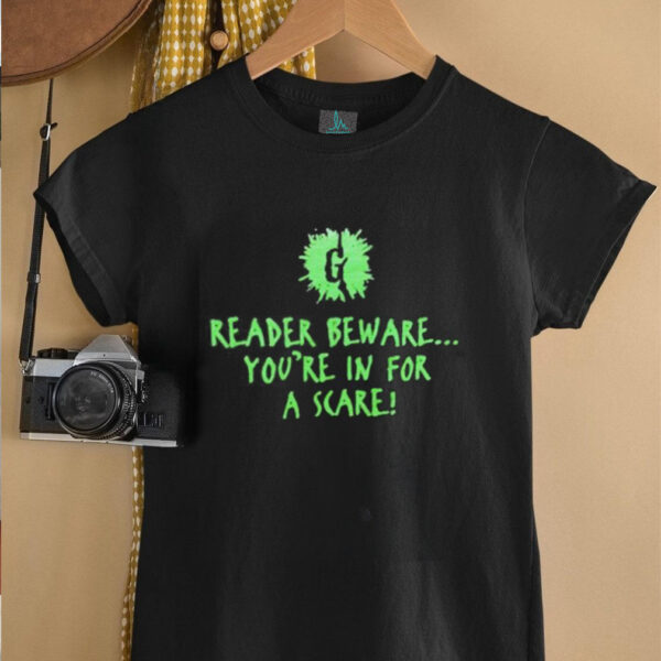 Reader beware you’re in for a scare shirt