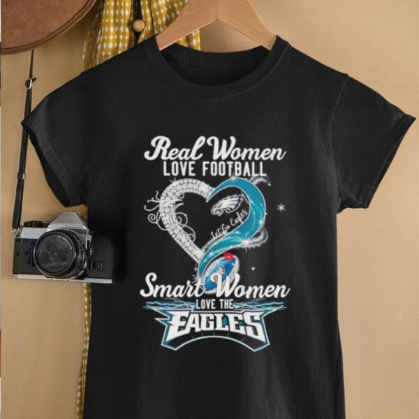 Real woman love football let go Eagles smart women love the Eagles shirt