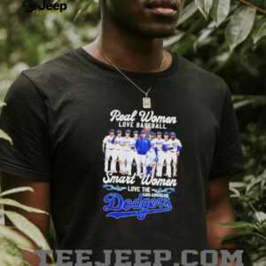 Real women love baseball smart women love Los Angeles Dodgers...