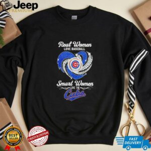 Real women love baseball smart women love the Chicago Cubs...