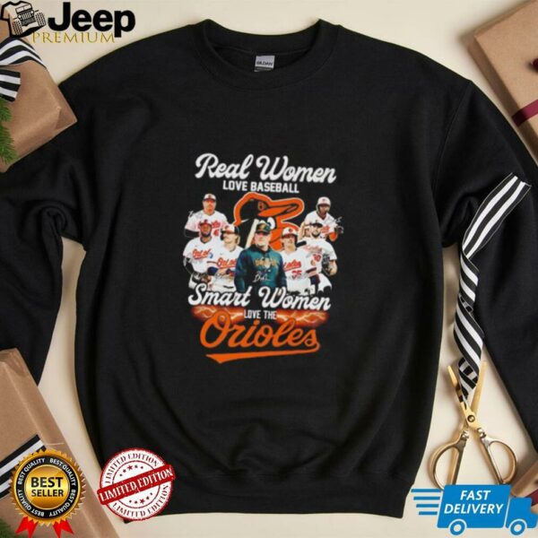 Real women love baseball smart women love the Orioles coach and players shirt