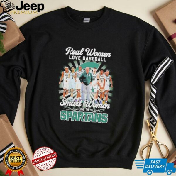 Real women love baseball smart women love the Spartans coach and players signature shirt