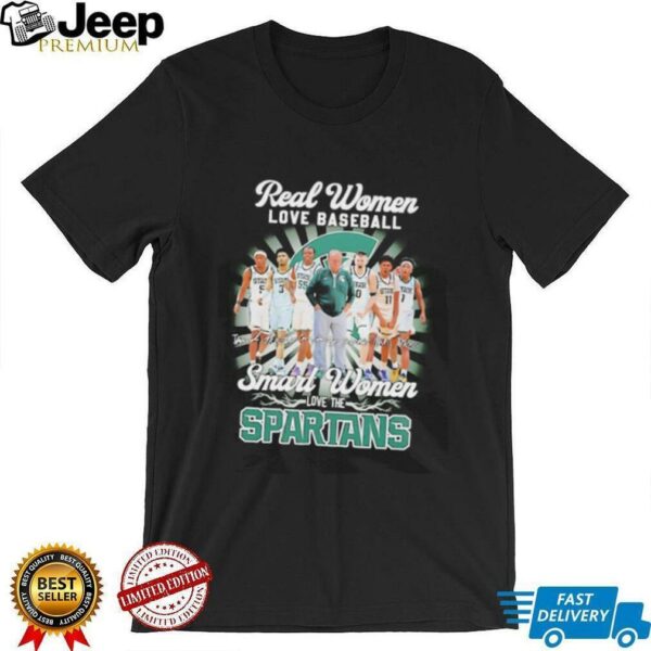 Real women love baseball smart women love the Spartans coach and players signature shirt