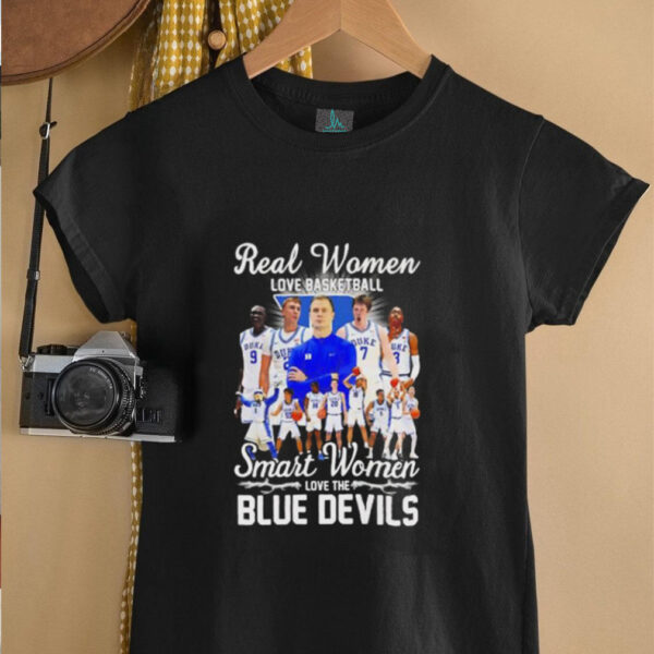 Real women love basketball smart women love the Blue Devils coach and players shirt