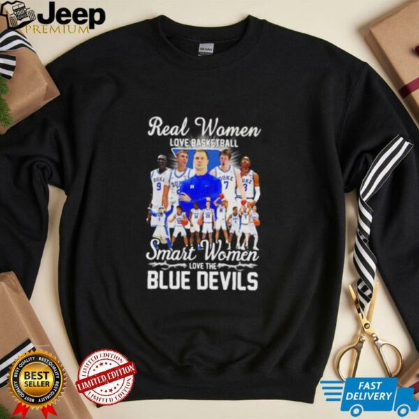 Real women love basketball smart women love the Blue Devils coach and players shirt