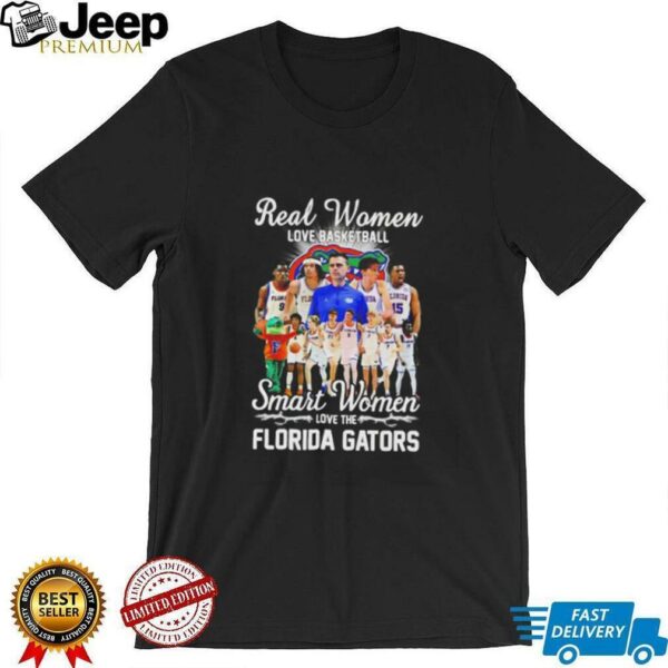 Real women love basketball smart women love the Florida Gators coach and players shirt