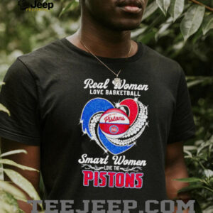 Real women love basketball smart women love the Pistons diamond shirt
