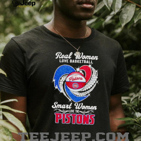 Real women love basketball smart women love the Pistons diamond shirt